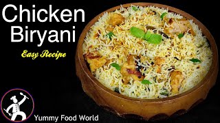 CHICKEN BIRYANI  Easy Recipe  How to make Chicken Biryani  Yummy Food World [upl. by Kraft]