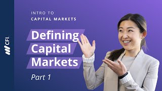 What are Capital Markets  Intro to Capital Markets Part 1 [upl. by Odrarebe]