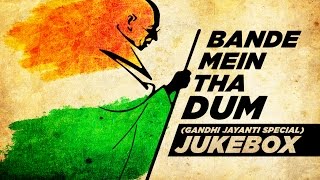 Bande Mein Tha Dum  Gandhi Jayanti Special Songs  Audio Jukebox [upl. by Yekcir313]