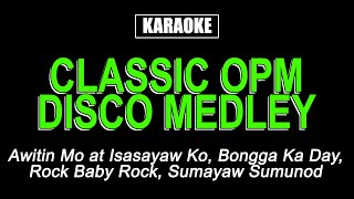 Karaoke  Classic OPM Disco Medley [upl. by Lindi]