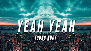 Young Nudy  Yeah Yeah TikTok Remix Lyrics [upl. by Ibbor208]