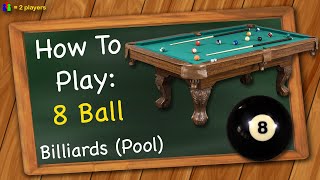 How to play 8 Ball Billiards  Pool [upl. by Ursulina211]