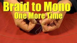 HOW TO Tie BRAIDED Fishing Line to MONOFILAMENT or Fluorocarbon Leader Revisited Fishing Knot [upl. by Eniortna]