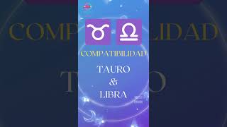 Signos Zodiacales COMPATIBILIDAD entre TAURO y LIBRA [upl. by Luzader]