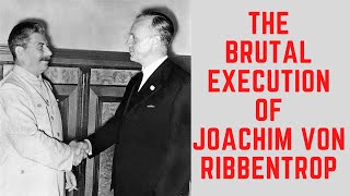 The BRUTAL Execution Of Joachim von Ribbentrop  Hitlers Foreign Minister [upl. by Irep]