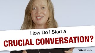 How Do I Start a Crucial Conversation [upl. by Elvyn]