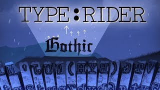 TUTORIAL amp GOTHIC  TypeRider 1 [upl. by Ecinnahs]