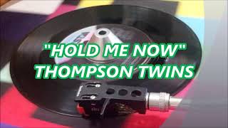 THOMPSON TWINS  HOLD ME NOW [upl. by Sheley]