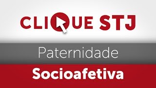 Clique STJ  Paternidade Socioafetiva 05102018 [upl. by Lenoyl]