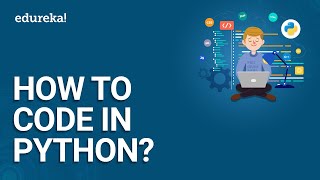 How To Code In Python  Python For Beginners  Python Coding Tutorial  Python Training  Edureka [upl. by Weig]