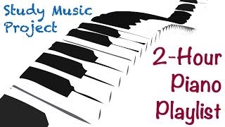 2 HOUR LONG Piano Music for Studying Concentrating and Focusing Playlist [upl. by Taro250]