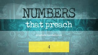 4  “Creation and the Things that are Made”  Prophetic Numbers [upl. by Pascal203]