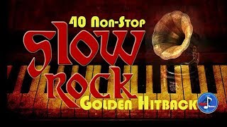 40 NonStop Slow Rock Golden Hitback  Non Stop Slow Rock Medley Oldies [upl. by Anileh]