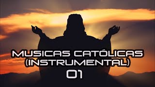 MUSICAS CATÓLICAS Instrumental 01  Playlist Católica ヅ [upl. by Oirramed]