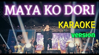 MAYA KO DORI  Nepali Karaoke Song Track  Deepak Bajracharya [upl. by Panchito]