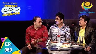 Taarak Mehta Ka Ooltah Chashmah  Episode 960  Full Episode [upl. by Anirad]