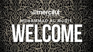 Welcome  Beautiful Nasheed  Muhammad al Muqit [upl. by Odranreb]