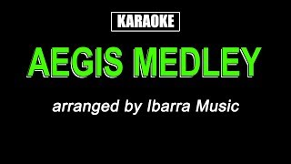 Karaoke  Aegis Medley [upl. by Marisa]