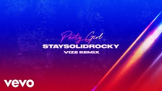 StaySolidRocky VIZE  Party Girl VIZE Remix  Official Audio [upl. by Karel]