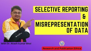 Selective Reporting amp Misrepresentation of Data  eSupport for Research  2022  Dr Akash Bhoi [upl. by Winifield]