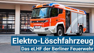 ElektroLöschfahrzeug Das eLHF der Berliner Feuerwehr [upl. by Ruzich]