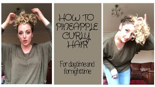 How to do a Pineapple on Curly Hair Two Ways  For Daytime and Nighttime [upl. by Norvol]