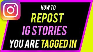 How to Repost Instagram Stories Youre Tagged In [upl. by Ellehcram]