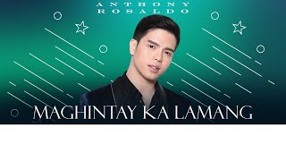 Maghintay Ka Lamang  Anthony Rosaldo  Kapuso Videoke [upl. by Mikkanen600]