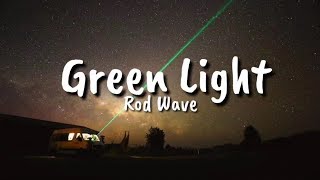 Rod Wave  Green Light Lyrics [upl. by Ginzburg]