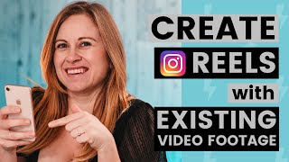 How to Make Reels on Instagram with Existing Video Footage [upl. by Leak]