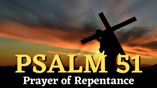 PSALM 51 Prayer of Repentance [upl. by Oisor]