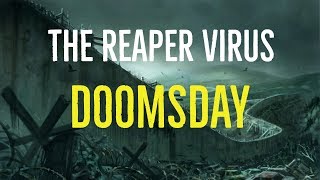 The Reaper Virus Doomsday Explored [upl. by Ycram]