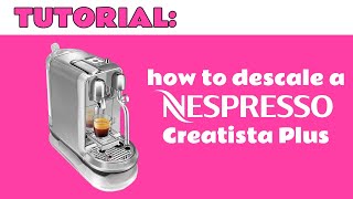 How to descale your Nespresso Creatista Plus [upl. by Hakeem232]