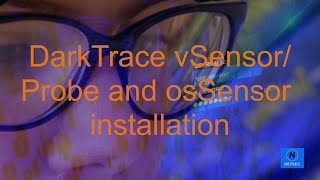 Install and Configure DarkTrace vSensor and OSSensor [upl. by Eninnaj]