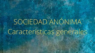 CLASE 12 Sociedad Anónima Características generales  HAROLDO GAVERNET [upl. by Ennylhsa]