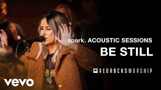 Red Rocks Worship  Be Still Acoustic Live [upl. by Anits904]