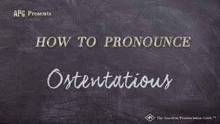 How to Pronounce Ostentatious Real Life Examples [upl. by Moriah963]