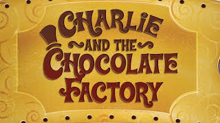 Charlie and the Chocolate Factory [upl. by Grazia]