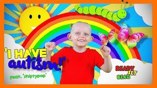 I HAVE AUTISM  SONGS FOR KIDS [upl. by Nreval]