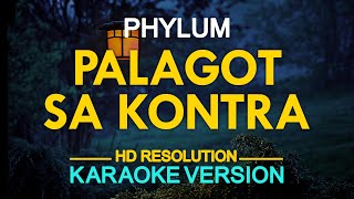 PALAGOT SA KONTRA  Phylum  Bisrock KARAOKE Version [upl. by Fotinas]