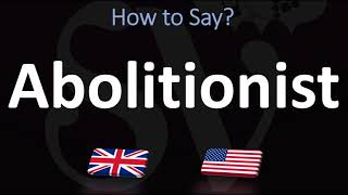 How to Pronounce Abolitionist CORRECTLY [upl. by Metcalf]