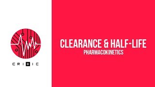 Clearance amp HalfLife  The Pharmacokinetics Series [upl. by Aicemat16]