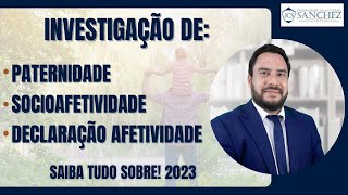 Investigação de paternidade socioafetividade declaração afetividade Saiba tudo sobre 2023 [upl. by Silvia]