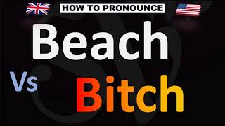 How to Pronounce Beach Vs Bitch CORRECTLY [upl. by Burbank265]