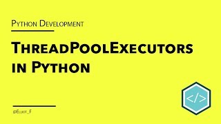 Concurrent Python Programming using a ThreadPoolExecutor [upl. by Gottwald]