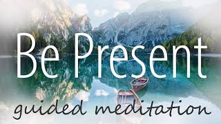 Be Present Guided Meditation 10 minutes of Mindfulness [upl. by Mateo368]