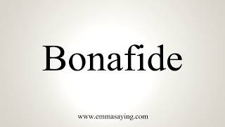 How To Pronounce Bonafide [upl. by Nevi]