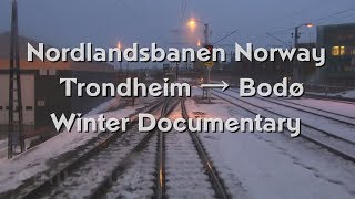 Cab Ride and Train Drivers View on the Nordland Railway Line in Norway  Winter Documentary [upl. by Omora74]