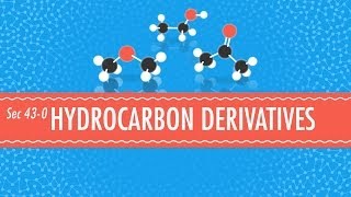 Hydrocarbon Derivatives Crash Course Chemistry 43 [upl. by Osnofledi512]