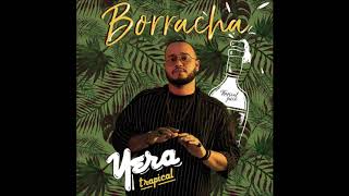 Yera Feat Trapical  Borracha [upl. by Maryrose]